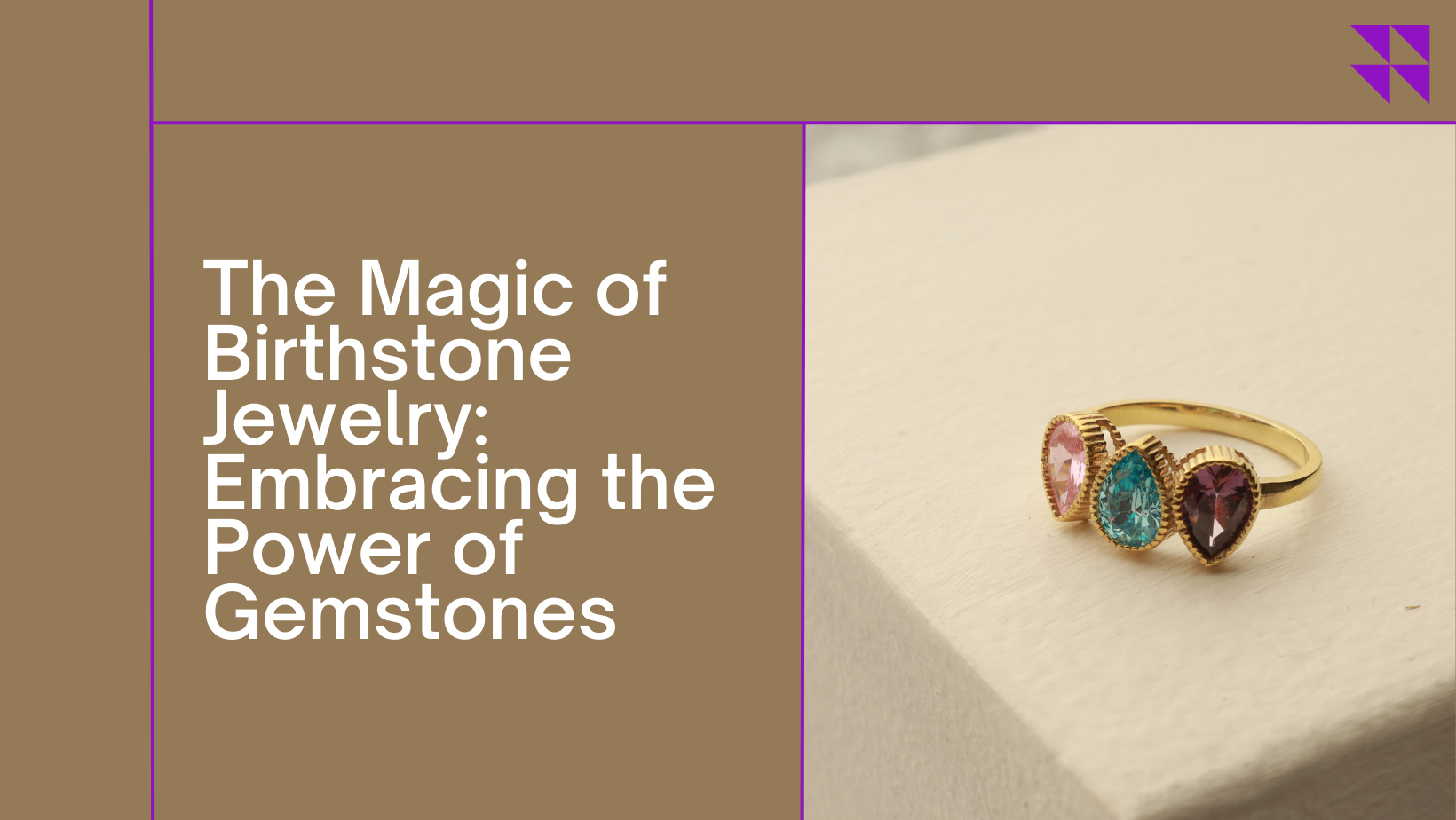 The Magic of Birthstone Jewelry: Embracing the Power of Gemstones