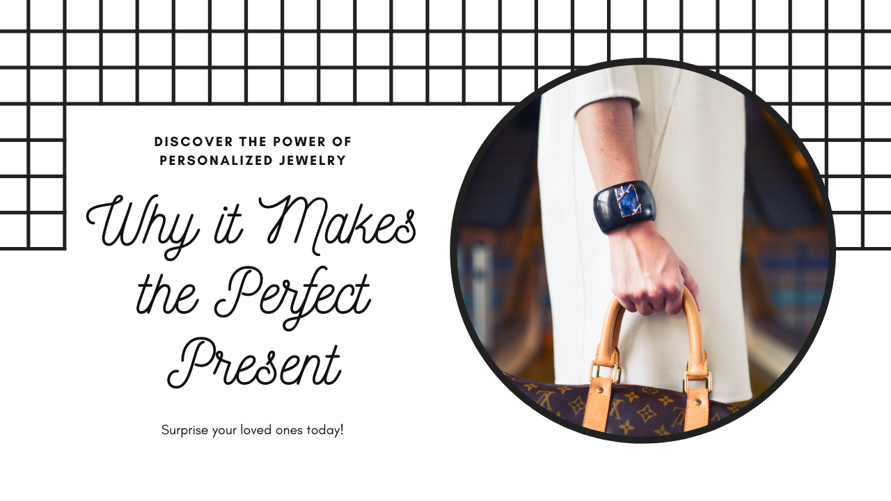 The Power of Personalized Jewelry as a Gift: Why it Makes the Perfect Present